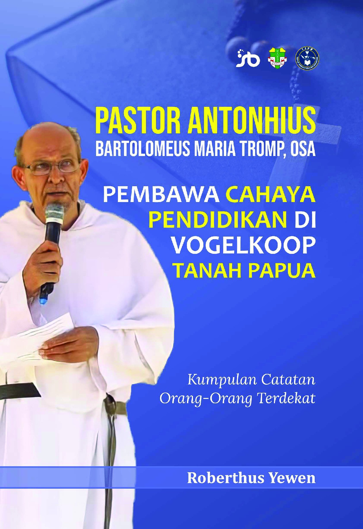 PASTOR ANTONHIUS BARTOLOMEUS MARIA TROMP, OSAPEMBAWA CAHAYA PENDIDIKAN DI VOGELKOOP TANAH PAPUAKumpulan Catatan Orang-Orang Terdekat